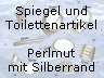 Kosmetikspiegel, Schminkspiegel, Stellspiegel, Handspiegel, Klappspiegel, Taschenspiegel, Toilettenartikel, Becher, Seifenablage, Koecher, im Design Perlmut mit Silberrand