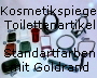 Kosmetikspiegel, Schminkspiegel, Stellspiegel, Handspiegel, Klappspiegel, Taschenspiegel, Toilettenartikel, Becher, Seifendose, Seifenablage, Koecher, in Standartfarben mit Goldrand